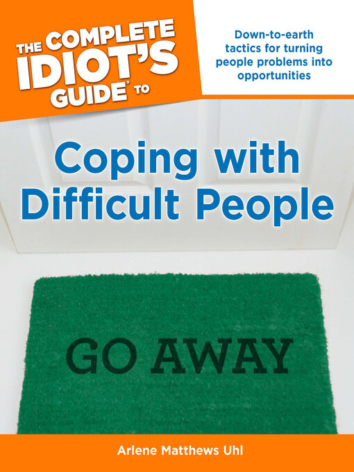 Title details for The Complete Idiot's Guide to Coping with Difficult People by Arlene Uhl - Wait list
